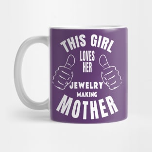 Love Jewelry Making Mother Mug